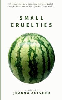 Small Cruelties