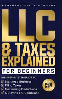 Bokomslag för "LLC & Taxes Explained for Beginners"