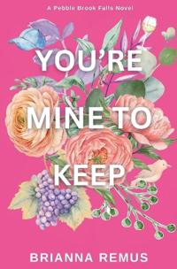 You're Mine to Keep (Discreet Cover)