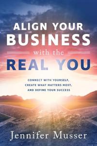 Align Your Business with the Real You