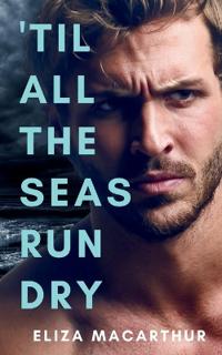 'Til All the Seas Run Dry