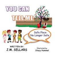 Bokomslag för "You Can Tell Me - Safe Place No Longer Safe"
