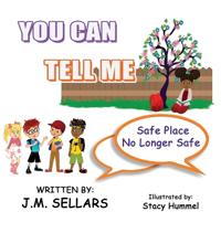 Bokomslag för "You Can Tell Me - Safe Place No Longer Safe"