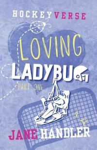 Loving Ladybug, Part One