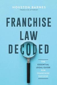 Bokomslag for "Franchise Law Decoded"