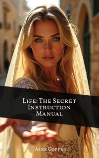 Life The Secret Instruction Manual