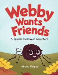 Bokomslag for "Webby Wants Friends - A Spider's Halloween Adventure"