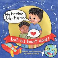 Bokomslag for "My Brother Doesn't Speak, But His Heart Does!"