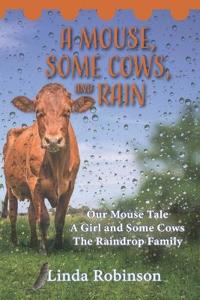 A Mouse, Some Cows, and Rain