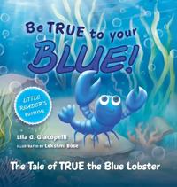 Be True to Your Blue, Little Reader Edition