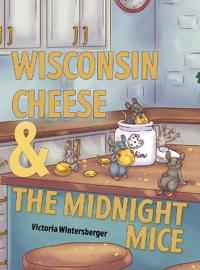 Bokomslag for "Wisconsin Cheese & The Midnight Mice"