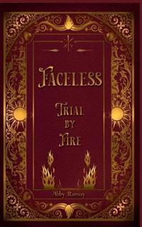 Faceless Trial By Fire