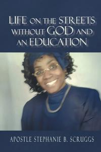Life on The Streets Without God and an Education