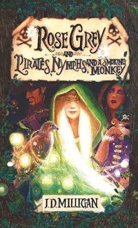 Bokomslag for "Rose Grey and Pirates, Nymphs, and A Smoking Monkey"