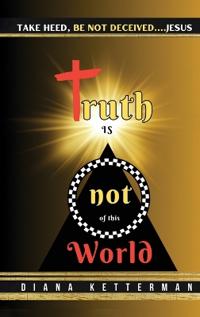 Bokomslag for "Truth is Not of This World"