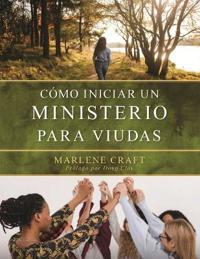 Cómo Iniciar El Ministerio Para Viudas