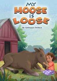 Bokomslag for "My Moose is Loose"