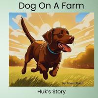 Dog On A Farm Huk's Story