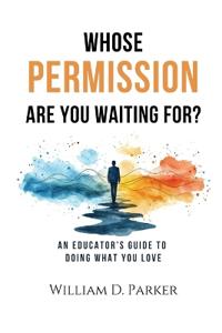 Whose Permission Are You Waiting For?