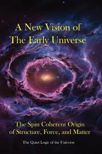 A New Vision of the Early Universe
