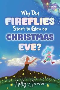 Bokomslag för "Why Did Fireflies Start To Glow on Christmas Eve?"