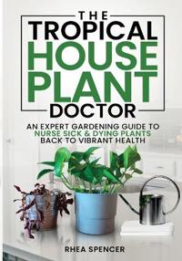 The Tropical Houseplant Doctor