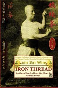 Bokomslag for "Iron Thread. Southern Shaolin Hung Gar Kung Fu Classics Series"
