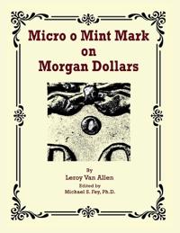 Micro o Mint Mark on Morgan Dollars