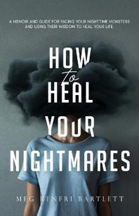 How to Heal Your Nightmares