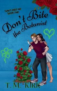 Don't Bite the Botanist