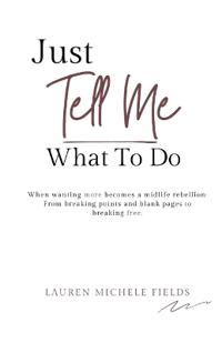 Just Tell Me What To Do
