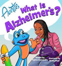 Bokomslag för "Auntie, What is Alzheimer's?"
