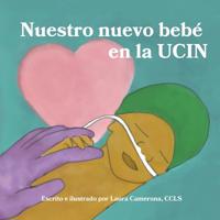 Nuestro nuevo bebé en la UCIN