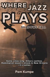 Where Jazz Plays Shadows Fall