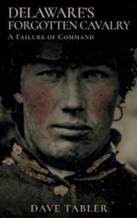 Delaware's Forgotten Cavalry