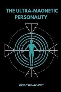 The Ultra-Magnetic Personality
