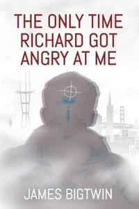 The Only Time Richard Got Angry at Me