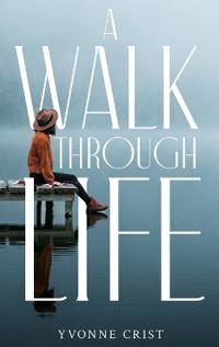 Bokomslag for "A Walk Through Life"