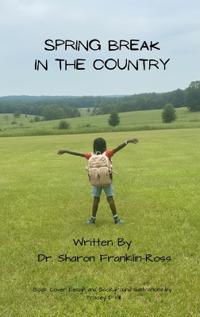 Franklin-Ross, S: Spring Break in the Country