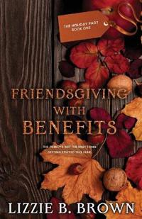 Friendsgiving with Benefits