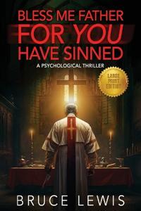 Bless Me Father FOR YOU Have Sinned (Large Print Edition)