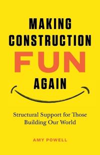 Making Construction Fun Again