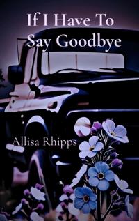 Bokomslag for "If I Have To Say Goodbye"