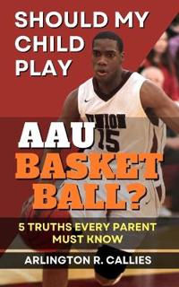 Should My Child Play AAU Basketball?