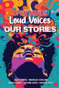 Open Minds Loud Voices Our Stories