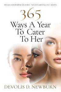 Bokomslag för "365 Ways a Year to Cater to Her"