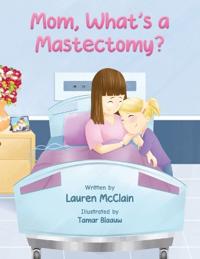 Kirjan kansi "Mom, What's A Mastectomy?"