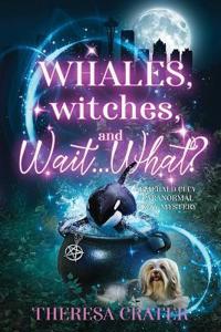 Whales, Witches, and Wait...What?