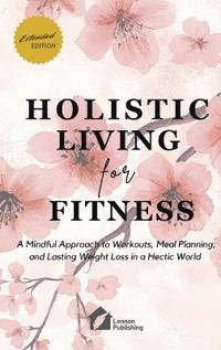 Bokomslag för "Holistic Living for Fitness"