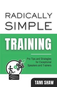 Radically Simple Training